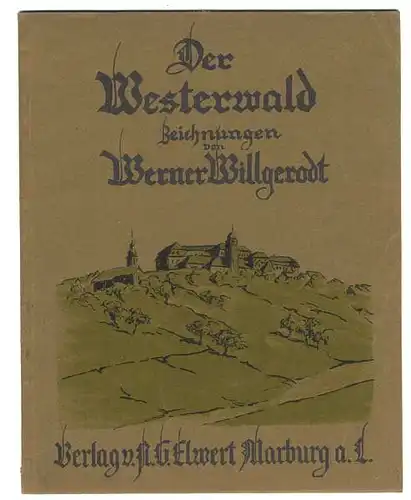 Hessen Nassau Westerwald Herborn Montabaur 20 Zeichnungen von Willgerodt 1924