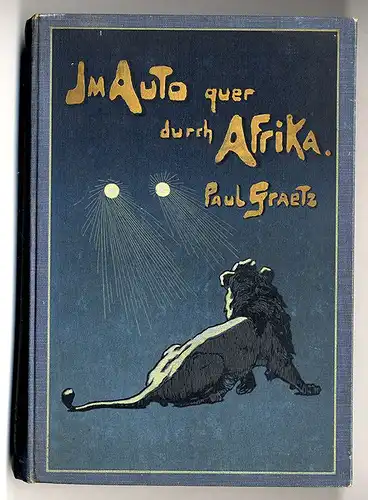 Deutsche Kolonien Im Auto quer durch Afrika Reise Expedition Original Buch 1910