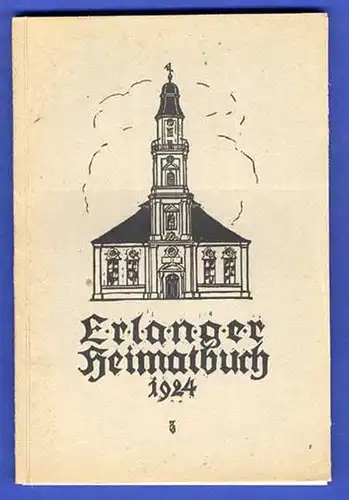 Bayern Franken Erlangen Stadt Geschichte Heimatbuch 1924