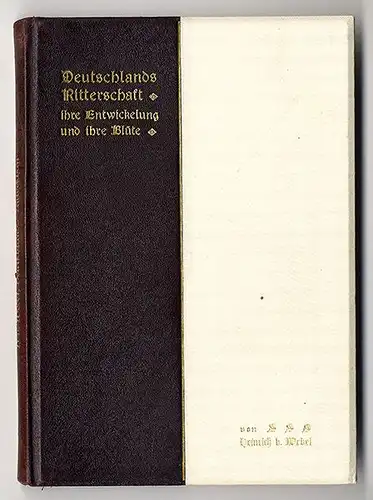 Mittelalter Adel Deutschlands Ritterschaft Entwicklung Blüte Leder Bütten 1904