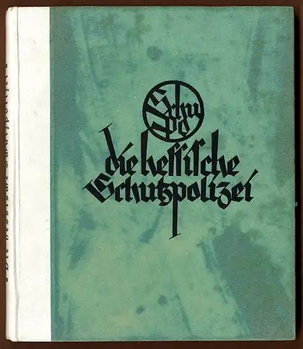 Hessen Schupo Schutzpolizei Geschichte Ausbildung Gliederung Uniform Buch 1931