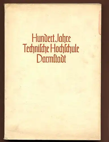 Hessen Darmstadt 100 Jahre Technische Hochschule Festschrift von 1936