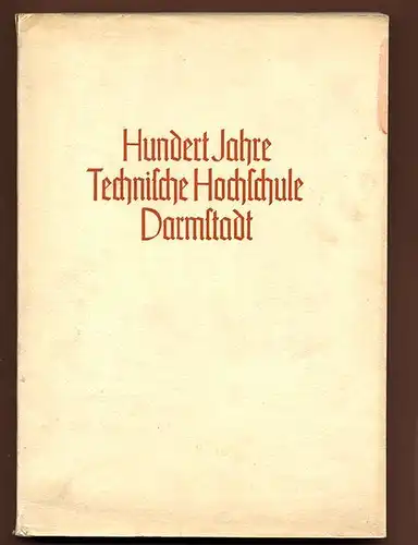 Hessen Darmstadt 100 Jahre Technische Hochschule Festschrift von 1936 