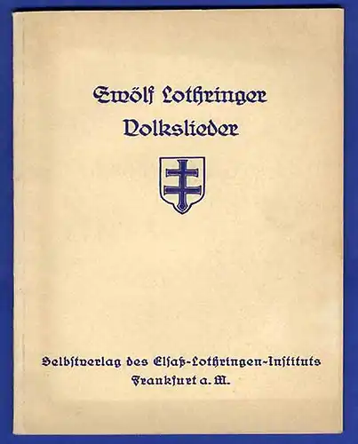 Frankreich Elsaß Lothringen Musik Heimat und Volkslieder Buch 1933