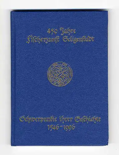Hessen Main Kinzig 450 Jahre Fischer Zunft Seligenstadt Festschrift 1996