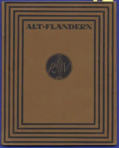Belgien Flandern Flamen Geschichte Kunst Kultur Foto Bildband von 1918