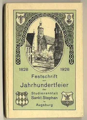 Bayern Augsburg 100 Jahre Sankt Stephan Gymnasium Seminar Festschrift 1928 