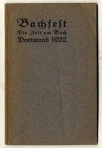 Westfalen Musik Bach Fest in Dortmund Stadt Geschichte Festschrift 1922