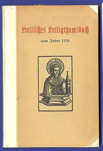 Sachsen Anhalt Halle Saale Mittelalter Buchkunst Hallische Heiligtümer Buch 1925