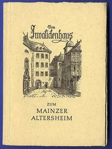 Rhein Mainz Stadt Geschichte Hospital Invalidenhaus Altersheim Festschrift 1956