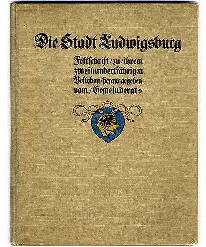 Württemberg 200 Jahre Ludwigsburg Stadt Geschichte Chronik Festschrift 1909