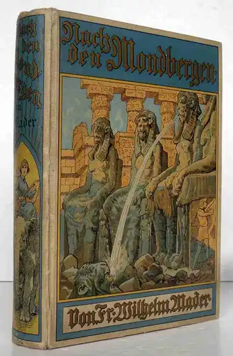 Kolonien Ostafrika Ruanda Mondberge Reise zu den Nilquellen Abenteuer Roman 1920