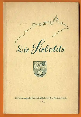 Rhein Wastfalen Medizin Geschichte Arzt Familie Siebold Genealogie Buch 1960