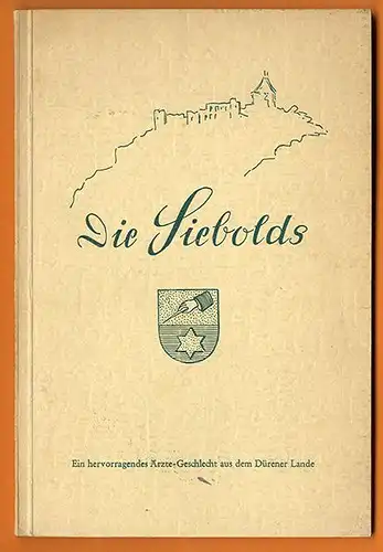 Rheinland Düren Stadt Geschichte Arzt Familie Siebold Genealogie Buch 1960