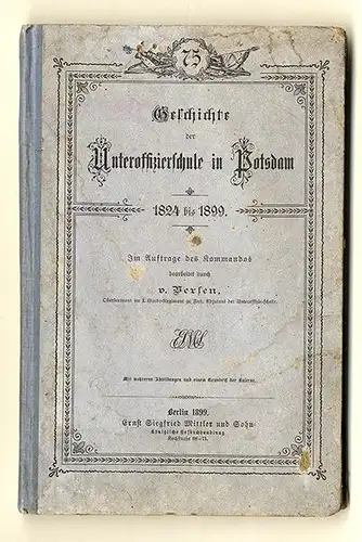 Preußen Militär Geschichte Unteroffizierschule in Potsdam 1824-1899 Festschrift 