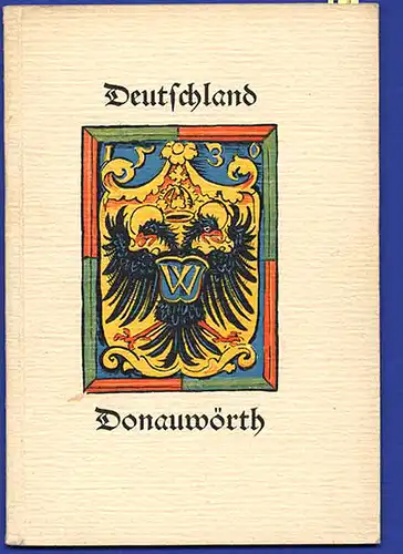 Bayern Donau Schwaben Donauwörth Stadt Geschichte Reiseführer 1929