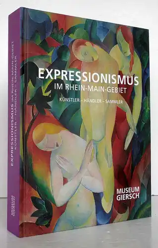 Hessen Rhein Main Kunst Expressionismus Künstler Händler Sammler Katalog 2011