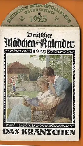 Das Kränzchen Deutscher Mädchen Kalender für Jahr 1925 komplett vollständig