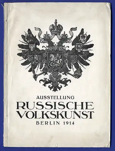 Deutsches Kaiserreich Russische Volkskunst Katalog zur Ausstellung Berlin 1914 