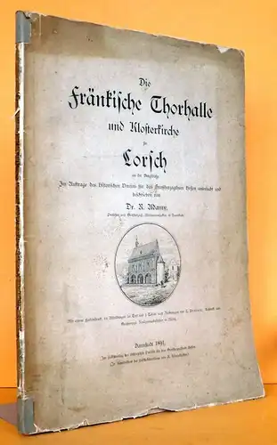Hessen Mittelalter Kloster Lorsch Fränkische Torhalle Kirche Geschichte 1891