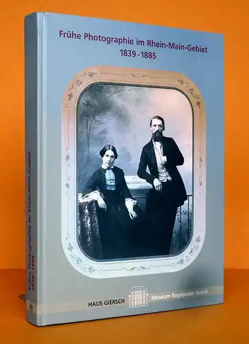 Frühe Fotografie im Frankfurt Rhein Main Katalog zur Ausstellung Museum Giersch
