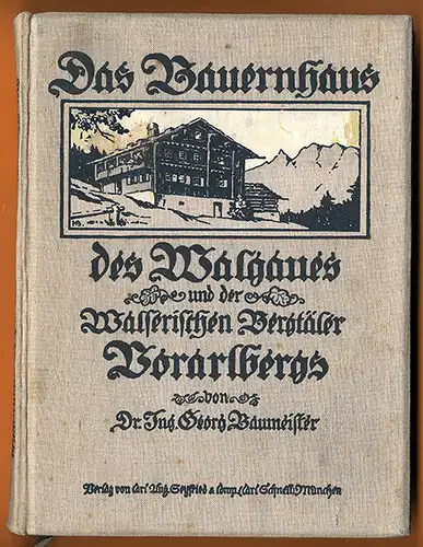Schweiz Österreich Vorarlberg Walgau Bauernhaus Haustypen Bauweise Buch 1908