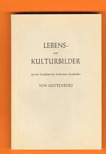 Adel Franken Freiherr von Guttenberg Geschichte Genalogie Familie Buch 1957