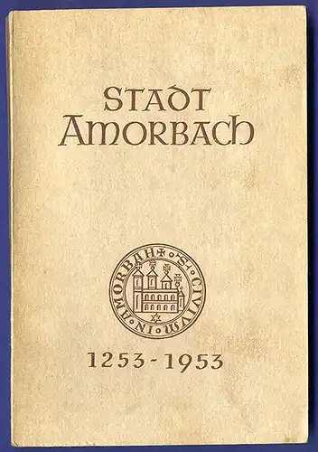 Bayern Odenwald 700Jahre Amorbach Stadt Geschichte Chronik Festschrift 1953