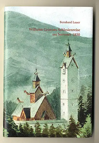 Literatur Geschichte Wilhelm Grimm Sommer Reise nach Schlesien 1850