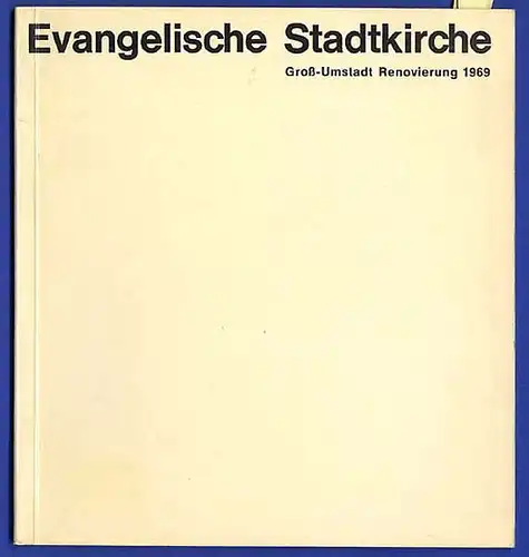 Hessen Odenwald Groß Umstadt Stadtkirche Geschichte Architektur Renovierung 1969