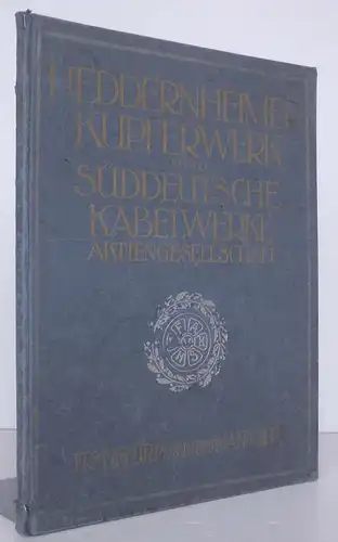 Hessen Frankfurt Heddernheim Kupferwerke Geschichte Firmen Festschrift 1918
