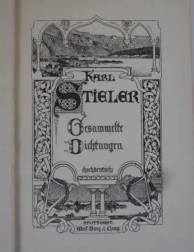 Bayern Alpen Karl Stieler Werke Gesammelte Dichtungen Lieder Biografie 1908