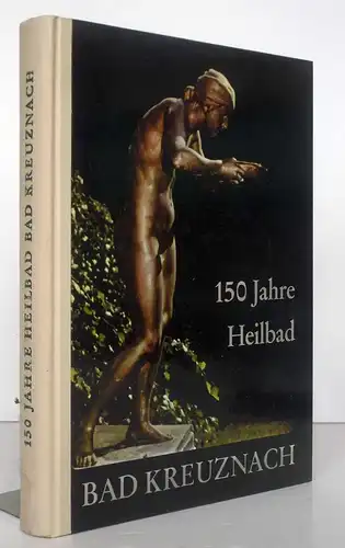 Rhein Pfalz 150 Jahre Kurort Bad Kreuznach Chronik Stadt Geschichte 1968