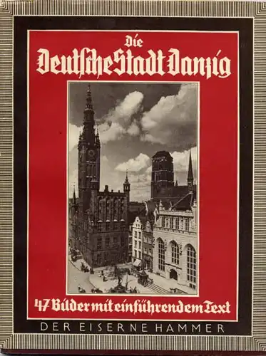 Ostgebiete Ostsee Danzig Stadt Geschichte Geschichte Bauten Bildband 1939
