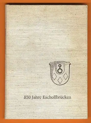 Hessen Darmstadt Eschollbrücken 850 Jahre Geschichte Chronik Festschrift 1972