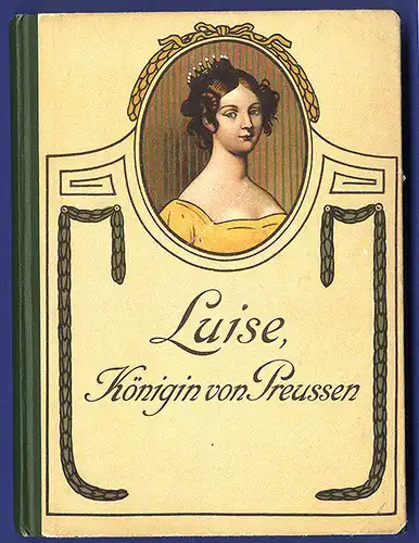 Königreich Preußen Adel Geschichte Königin Luise Politik Leben Biografie 1905