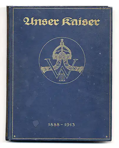 Deutschland Adel Kaiser Wilhelm 25 Jahre Thron Jubiläum Prachtband 1913