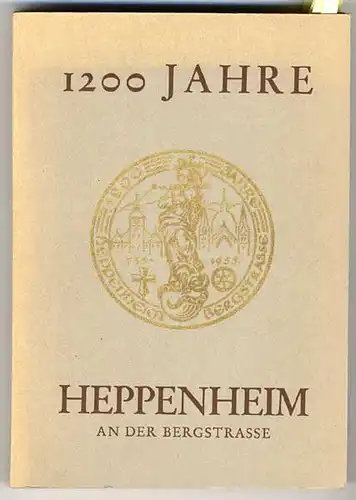 Hessen Bergstraße 1200 Jahre Heppenheim Geschichte Chronik Festschrift 1955