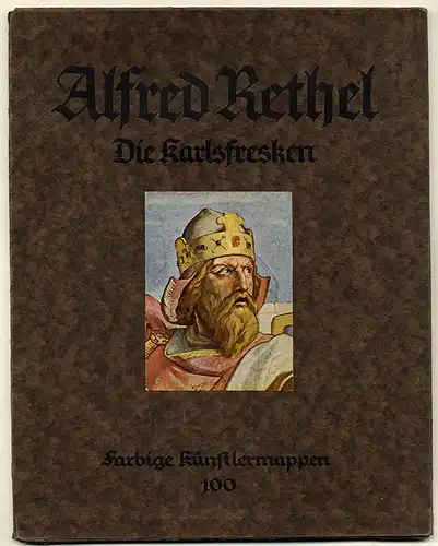 Kunst Malerei Aachen Mittelalter Karl der Große Alfred Rethel Bildermappe 1910