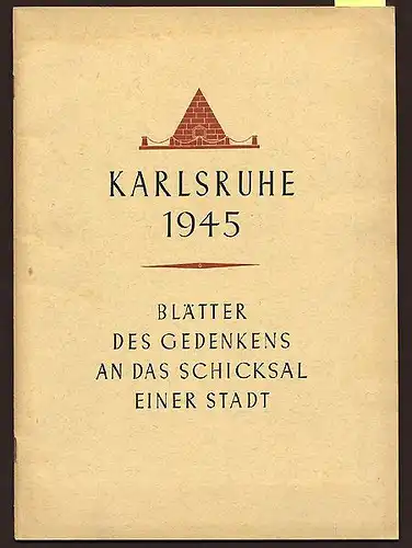 Baden Karlsruhe Stadt Geschichte Weltkrieg Bomben Zerstörung Gedenkmappe 1945