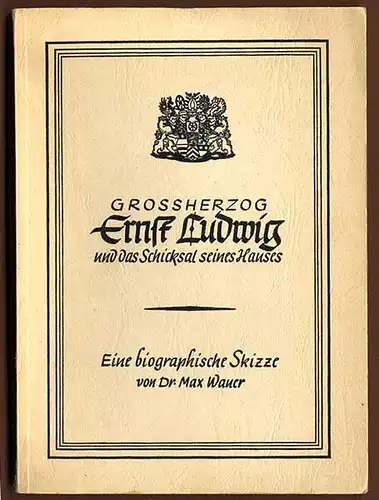 Adel Hessen Darmstadt Großherzog Ernst Ludwig Biografie und Gedenkbuch Buch 1938