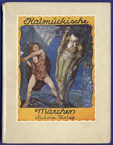 Asien Russland Kalmückische Märchen illustriert von Amadeus Dier Buch 1921