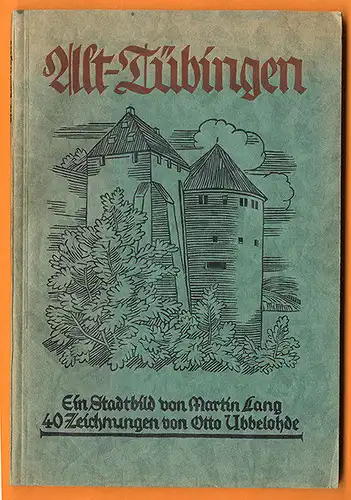 Württemberg Alt Tübingen gezeichnet von Otto Ubbelohde Kunst Grafik Buch 1924