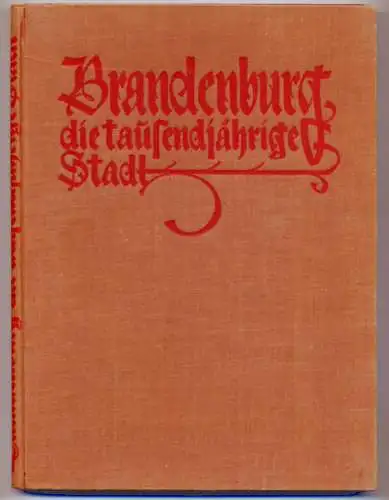 1000 Jahre Brandenburg Stadt Geschichte Baukunst Heimatbuch Festschrift 1928