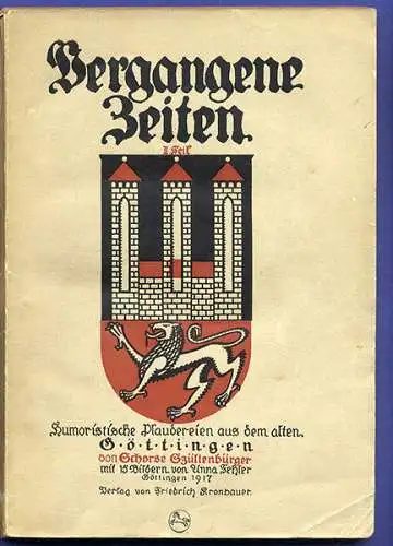 Niedersachsen Harz Alt Göttingen Anekdoten Stadt Geschichte Buch 1917