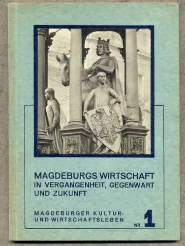 Sachsen Anahlt Magdeburg Wirtschaft Verkehr Stadt Geschichte Buch 1934