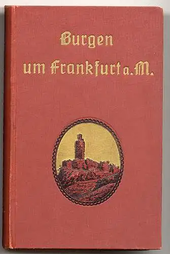 Hessen Frankfurt Main Offenbach Mittelalter Burgen Höfe Geschichte Buch 1916