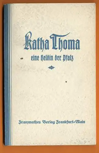 Pfalz Geschichte Französische Besatzung Frauen Widerstand Katharina Thoma 1931