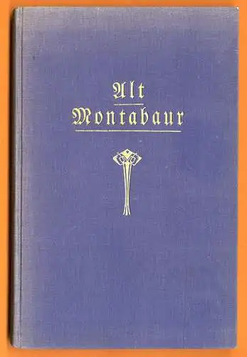 Westerwald Montabaur Stadt Geschichte Chronik Kunst Grafik Heimatbuch 1926