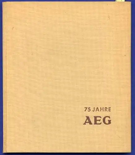 Berlin 75 Jahre AEG Elektro Strom Anlagen Motoren Technik Festschrift 1958